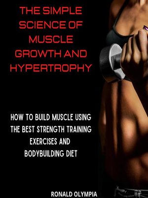 cover image of The Simple Science of Muscle Growth and Hypertrophy